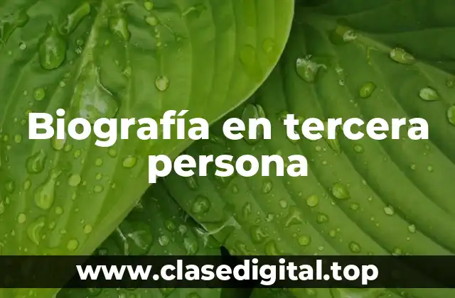 Biografía en tercera persona