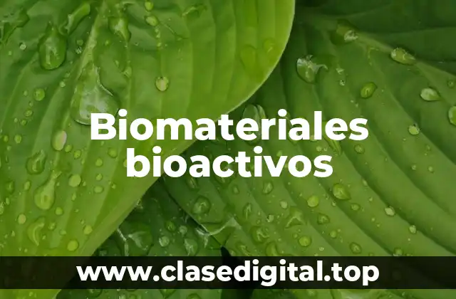 Biomateriales bioactivos