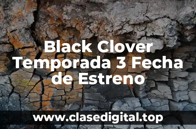 Black Clover Temporada 3 Fecha de Estreno