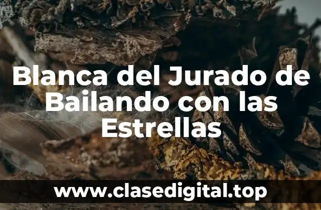 Blanca del Jurado de Bailando con las Estrellas