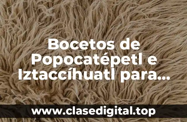 Bocetos de Popocatépetl e Iztaccíhuatl para dibujar