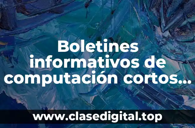 Boletines informativos de computación cortos en Publisher y Significado