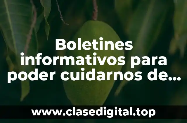 Boletines informativos para poder cuidarnos de salud
