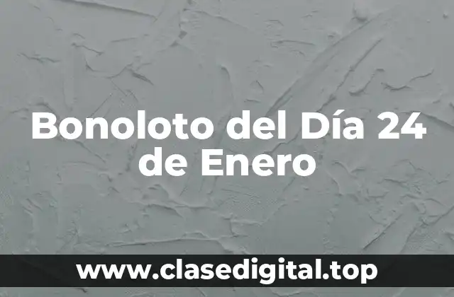 Bonoloto del Día 24 de Enero