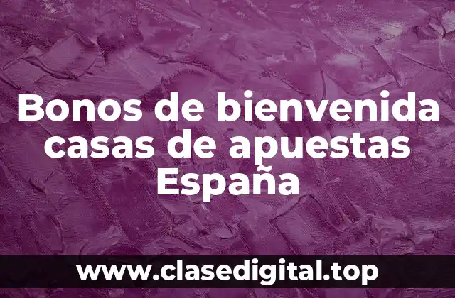 Bonos de bienvenida casas de apuestas España