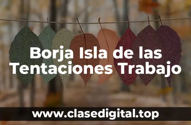 Borja Isla de las Tentaciones Trabajo
