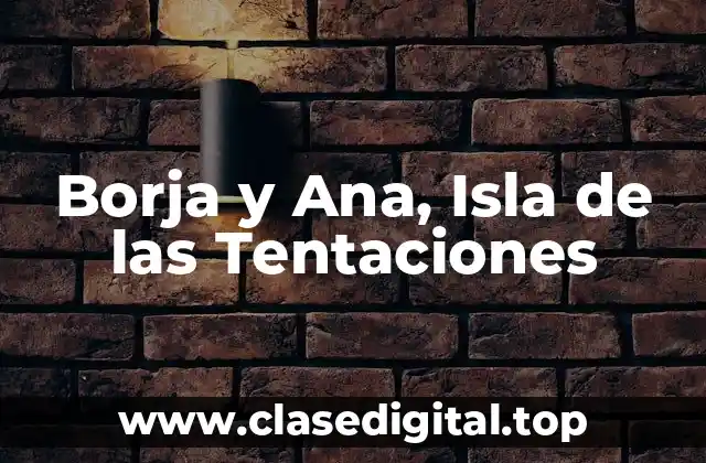 Borja y Ana, Isla de las Tentaciones