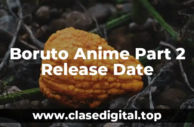 What to Expect from Boruto Anime Part 2?