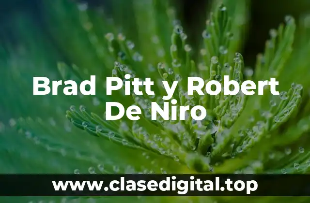 Brad Pitt y Robert De Niro