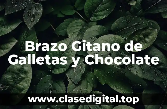 Orígenes del Brazo Gitano de Galletas y Chocolate