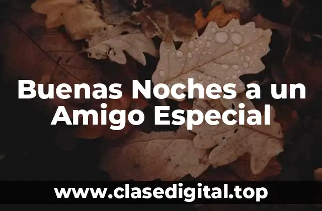 Buenas Noches a un Amigo Especial