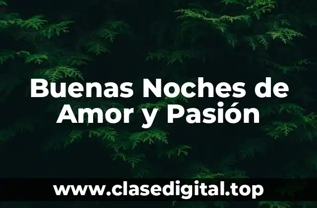 Buenas Noches de Amor y Pasión