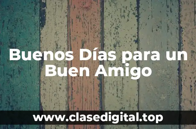 ¿Por qué es Importante Saludar a un Buen Amigo?