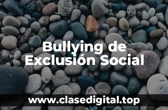 Bullying de Exclusión Social