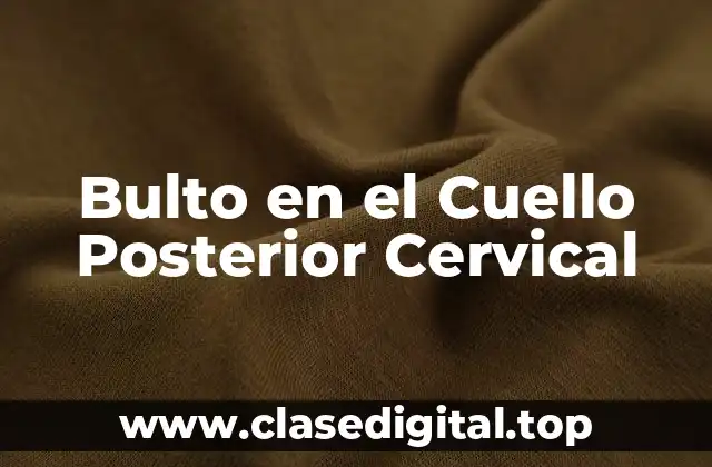 Bulto en el Cuello Posterior Cervical