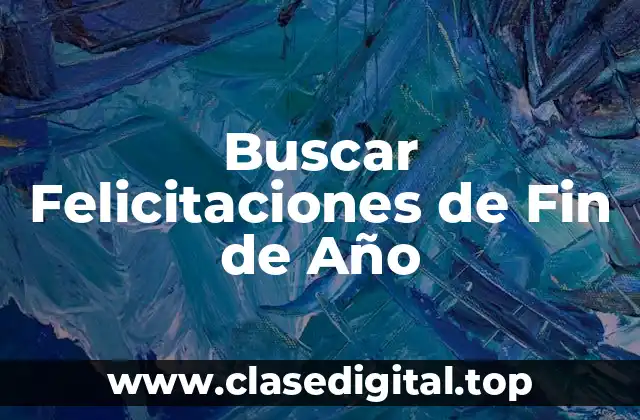 ¿Por qué las Felicitaciones de Fin de Año son Importantes?