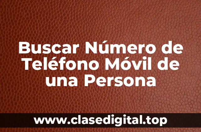 Buscar Número de Teléfono Móvil de una Persona