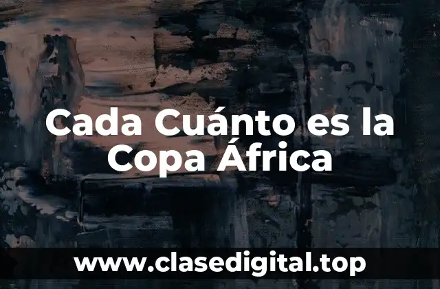 ¿Cuándo se Creó la Copa África?