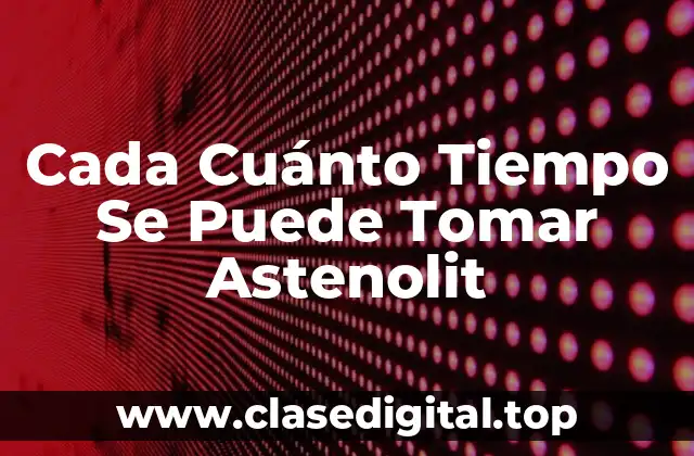 ¿Qué es Astenolit y Cómo Funciona?