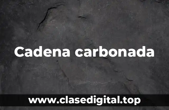 Cadena carbonada