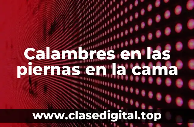 Calambres en las piernas en la cama