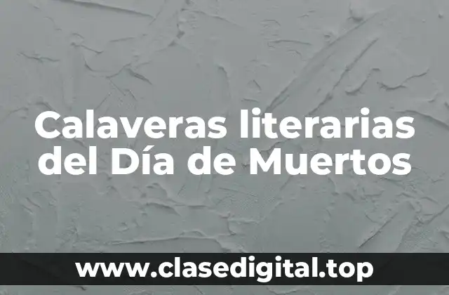 Calaveras literarias del Día de Muertos