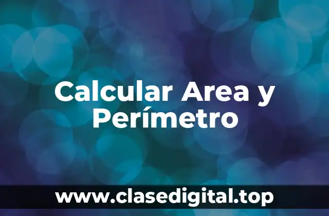 Calcular Area y Perímetro