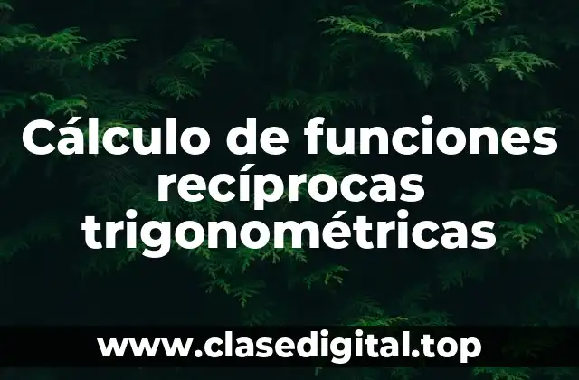 Cálculo de funciones recíprocas trigonométricas
