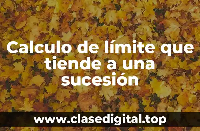 Calculo de límite que tiende a una sucesión