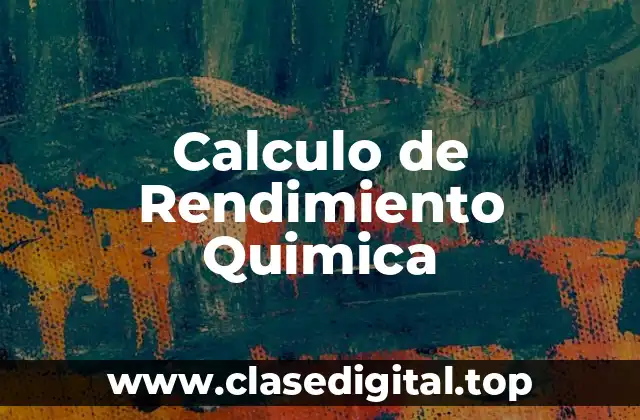 Calculo de Rendimiento Quimica