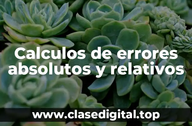 Calculos de errores absolutos y relativos