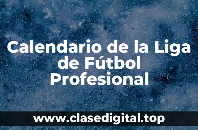 Calendario de la Liga de Fútbol Profesional