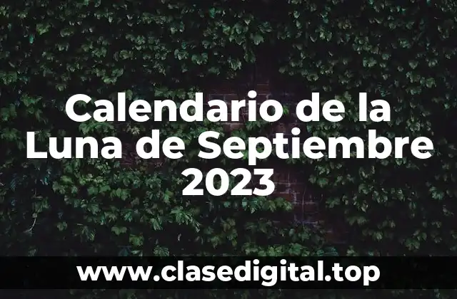 Calendario de la Luna de Septiembre 2023