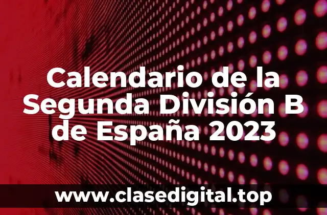 Calendario de la Segunda División B de España 2023