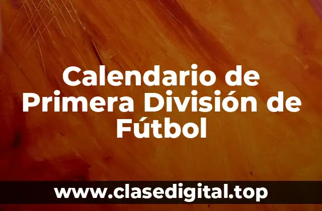 Calendario de Primera División de Fútbol