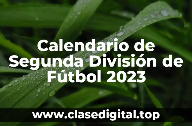 Calendario de Segunda División de Fútbol 2023