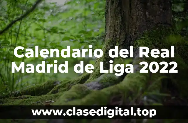 Calendario del Real Madrid de Liga 2022