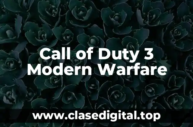 La Historia detrás de Call of Duty 3 Modern Warfare