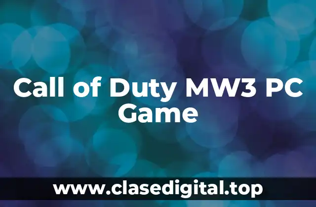 Historia y Jugabilidad de Call of Duty MW3 PC Game