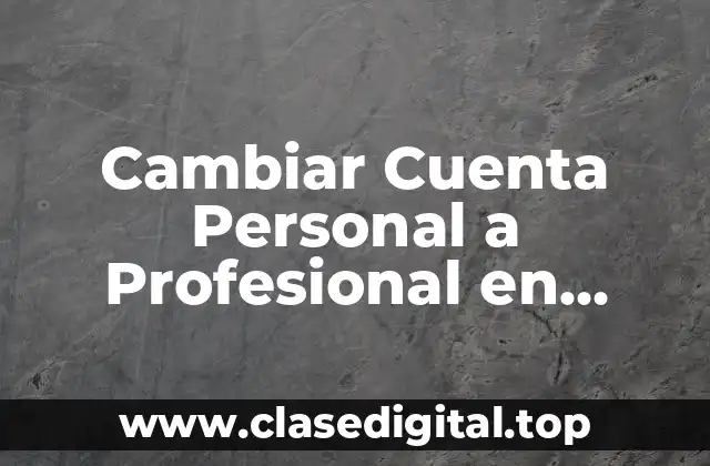 Cambiar Cuenta Personal a Profesional en Instagram