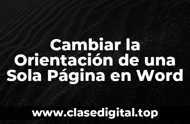 Cambiar la Orientación de una Sola Página en Word