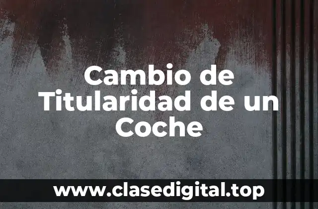 Cambio de Titularidad de un Coche