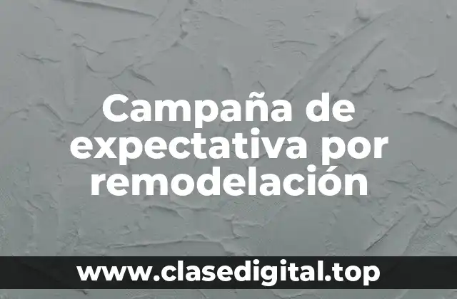 Campaña de expectativa por remodelación