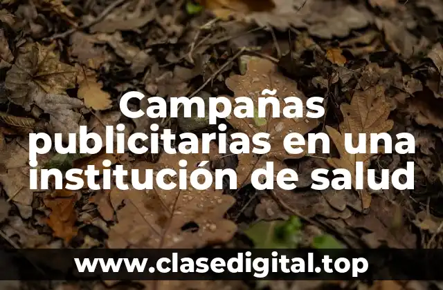 Campañas publicitarias en una institución de salud