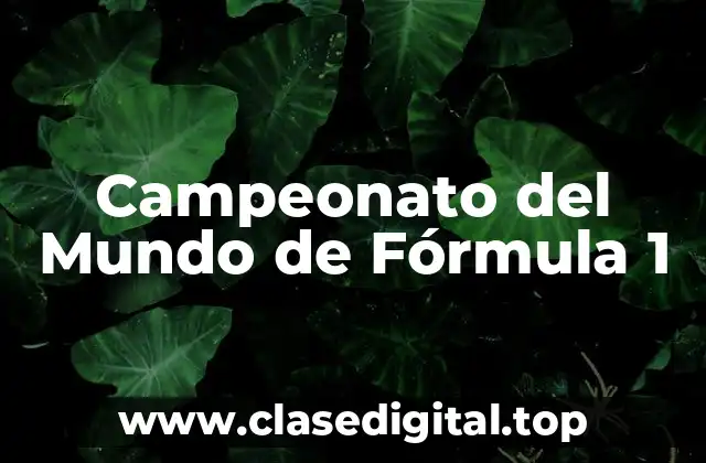 Historia del Campeonato del Mundo de Fórmula 1