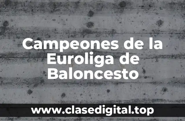 ¿Cuándo se Creó la Euroliga de Baloncesto?