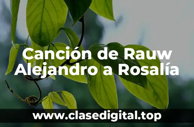 ¿Quiénes son Rauw Alejandro y Rosalía?