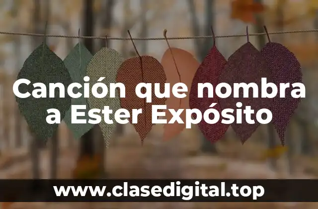 Canción que nombra a Ester Expósito