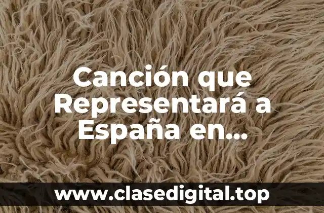 Canción que Representará a España en Eurovisión
