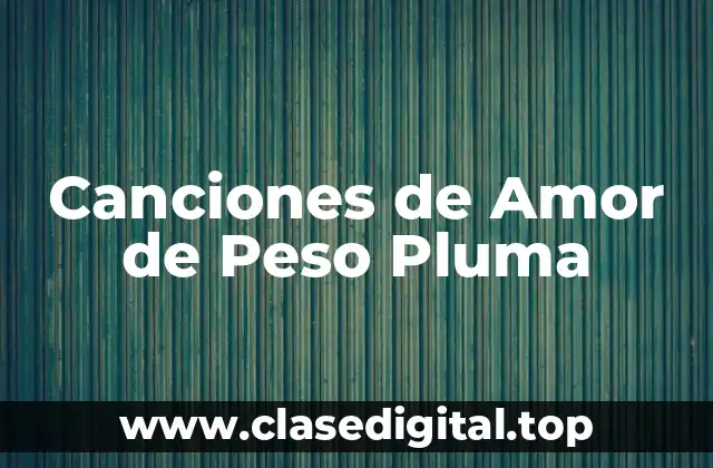 Canciones de Amor de Peso Pluma